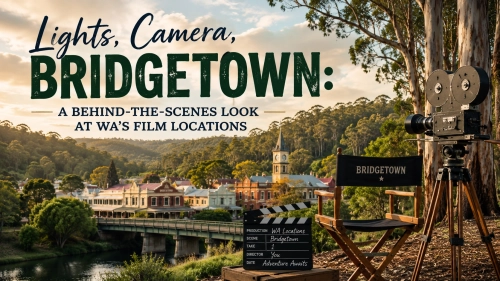 Lights, Camera, Bridgetown: A Behind-the-Scenes Look at WA’s Film Locations